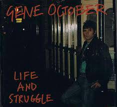 Gene October : Life And Struggle